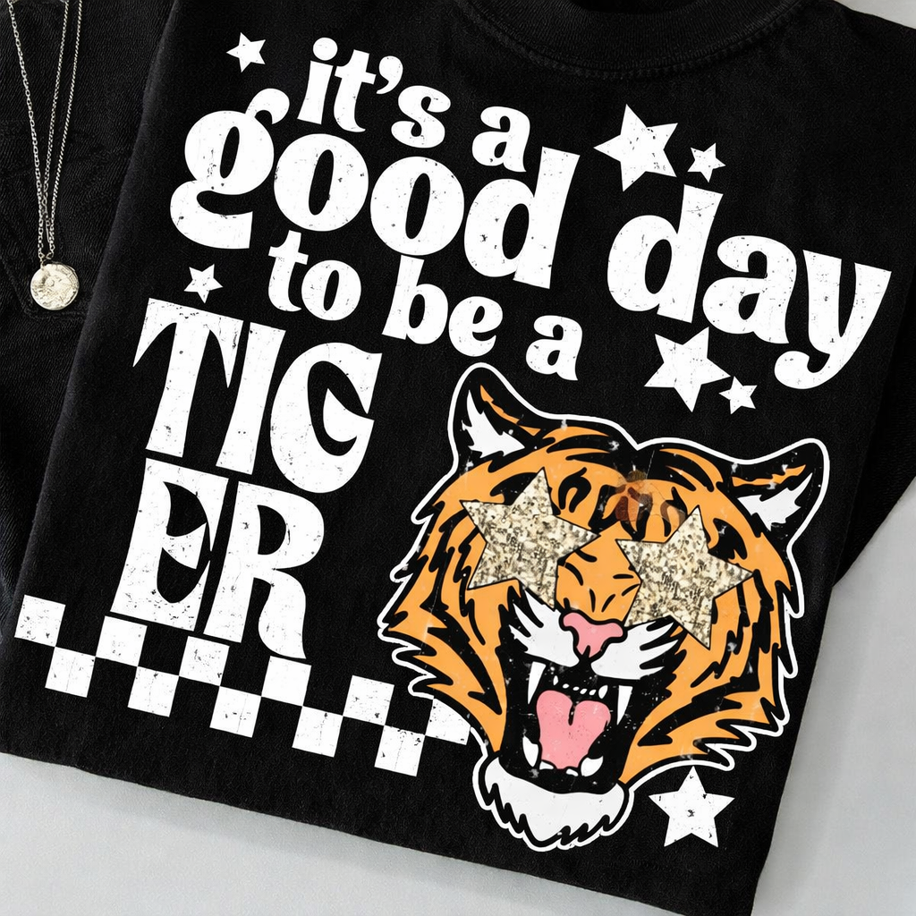 It's A Good Day to be a Tiger - BLACK