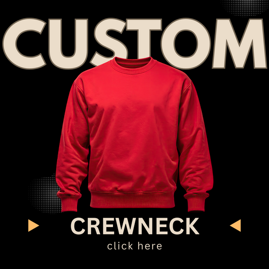 CUSTOM CREWNECK